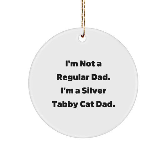 Funny Silver Tabby Cat Dad Circle Ornament, Ideal Gift for Christmas Unique Gifts from Dad to Silver Tabby Cat Lovers, Silver Tabby Cat Enthusiasts, Men, Women, Friends, Coworkers, Family - Image 1