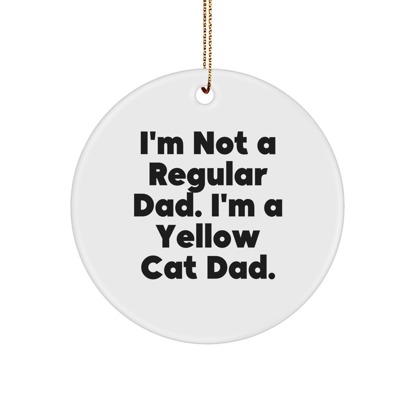 Funny Yellow Cat Dad Gifts from Men to Friends Unique Circle Ornament for Christmas Unique Gifts - Image 1