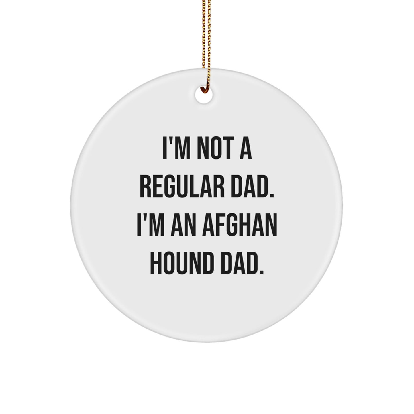 Funny Afghan Hound Dog Dad Gifts, Unique Christmas Circle Ornaments, Gifts from Dads to Afghan Hound Dog Lovers, Durable MDF with High-Gloss Finish - Image 1