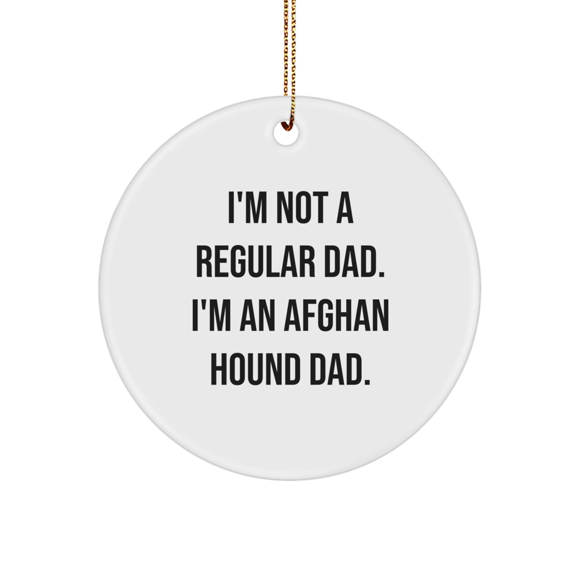 Funny Afghan Hound Dog Dad Gifts, Unique Christmas Circle Ornaments, Gifts from Dads to Afghan Hound Dog Lovers, Durable MDF with High-Gloss Finish - Image 1