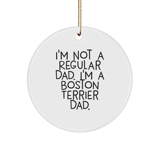 Funny Boston Terrier Dog Circle Ornament Gifts from Dad to Boston Terrier Dad this Christmas Unique Gifts - Image 1