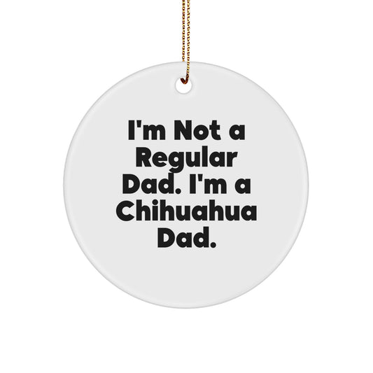 Funny Chihuahua Dog Christmas Circle Ornament Gifts from Dad to Chihuahua Dad Lover - Image 1