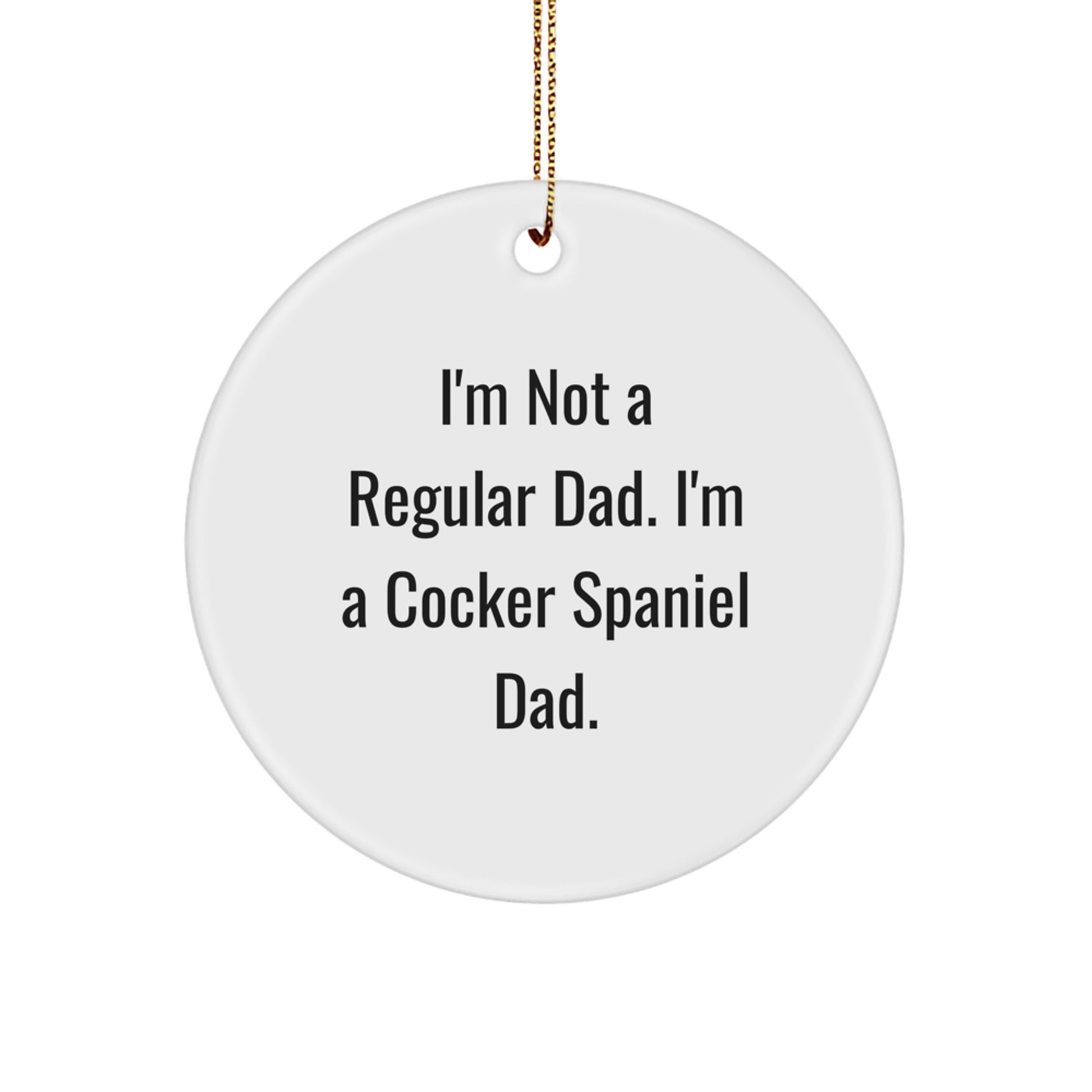 Funny Cocker Spaniel Dad Gifts for Men - Unique Circle Ornament for Christmas Unique Gifts from Husband to Cocker Spaniel Dog Lover - Image 1