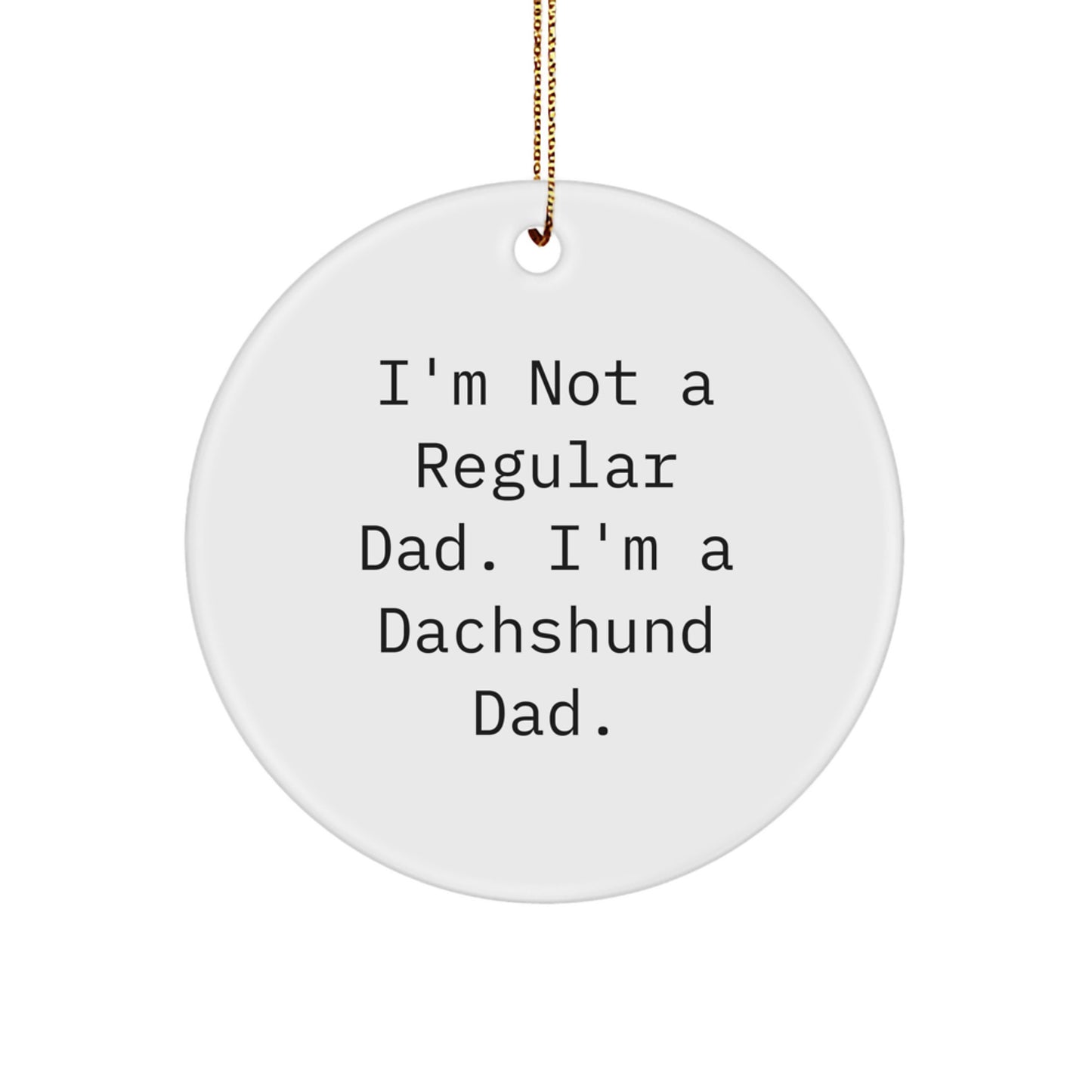 Dachshund Dad Christmas Circle Ornament Funny Dachshund Dog Gifts for Dad, Gifts from Men to Dachshund Lover, Unique Christmas Unique Gifts for Dog Owners - Image 1