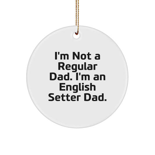 English Setter Dad Gifts for Him Funny Quote Circle Ornament Christmas Unique - Image 1