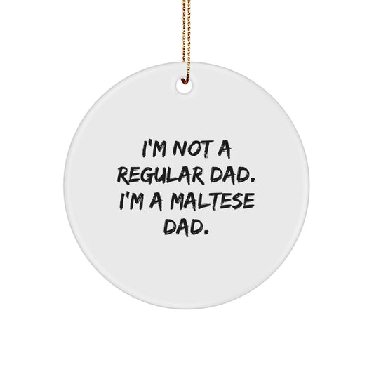 Funny Maltese Dog Circle Ornament Gifts from Dad, Perfect for Christmas Unique Gifts for Maltese Dog Lovers - Image 1