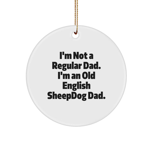 Funny Old English SheepDog Dad's Christmas Unique Gifts for Him, Circle Ornament for Home Decor from Son, Daughter, Family - Image 1