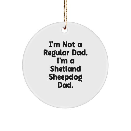 Funny Shetland Sheepdog Dad Gifts for Him - Shetland Sheepdog Lover Christmas Decorations - Circle Ornament for Shetland Sheepdog Owner Friends and Family - Image 1