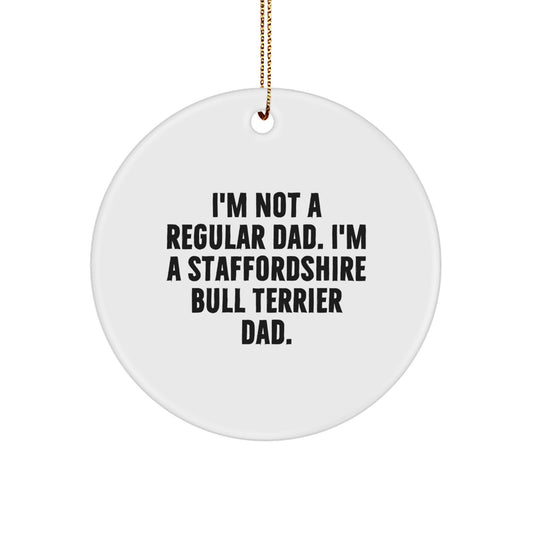 Staffordshire Bull Terrier Dog Christmas Circle Ornament Funny Quote Gifts for Dad from Men, Women, Friends, Family - Image 1