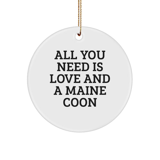 Christmas Unique Gift Ornament for Her Maine Coon You Need Love And A Coon - Image 1