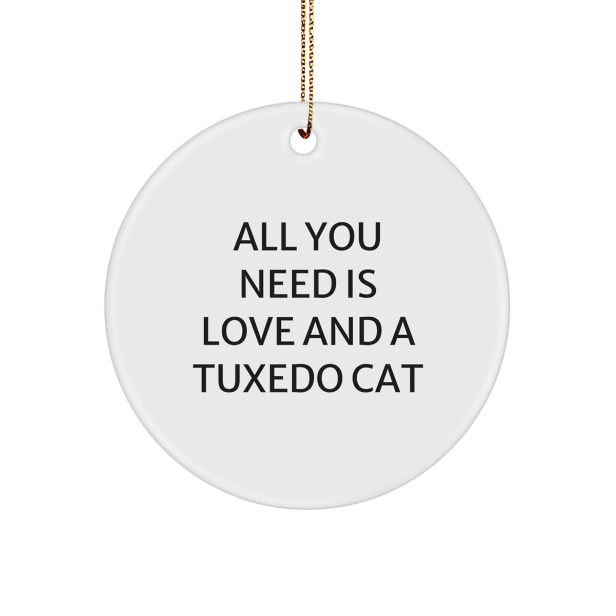 Tuxedo Cat Lover Gifts from Family for Christmas Unique Tuxedo Cat Circle Ornament with Funny Quote - Image 1