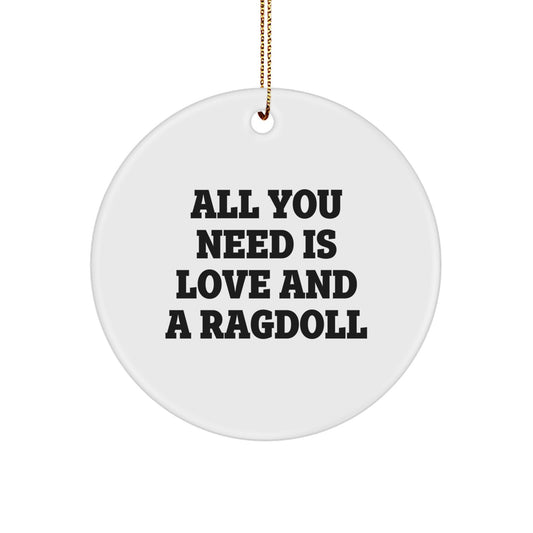 Unique Gifts from Friends and Family for Ragdoll Cat Lovers - 'All You Need Is Love And A Ragdoll' Christmas Circle Ornament - Image 1