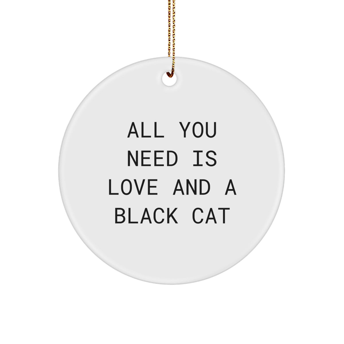 Funny Black Cat Circle Ornament, Gifts from Friends, Family, or Coworkers for Christmas Unique Gifts - Image 1