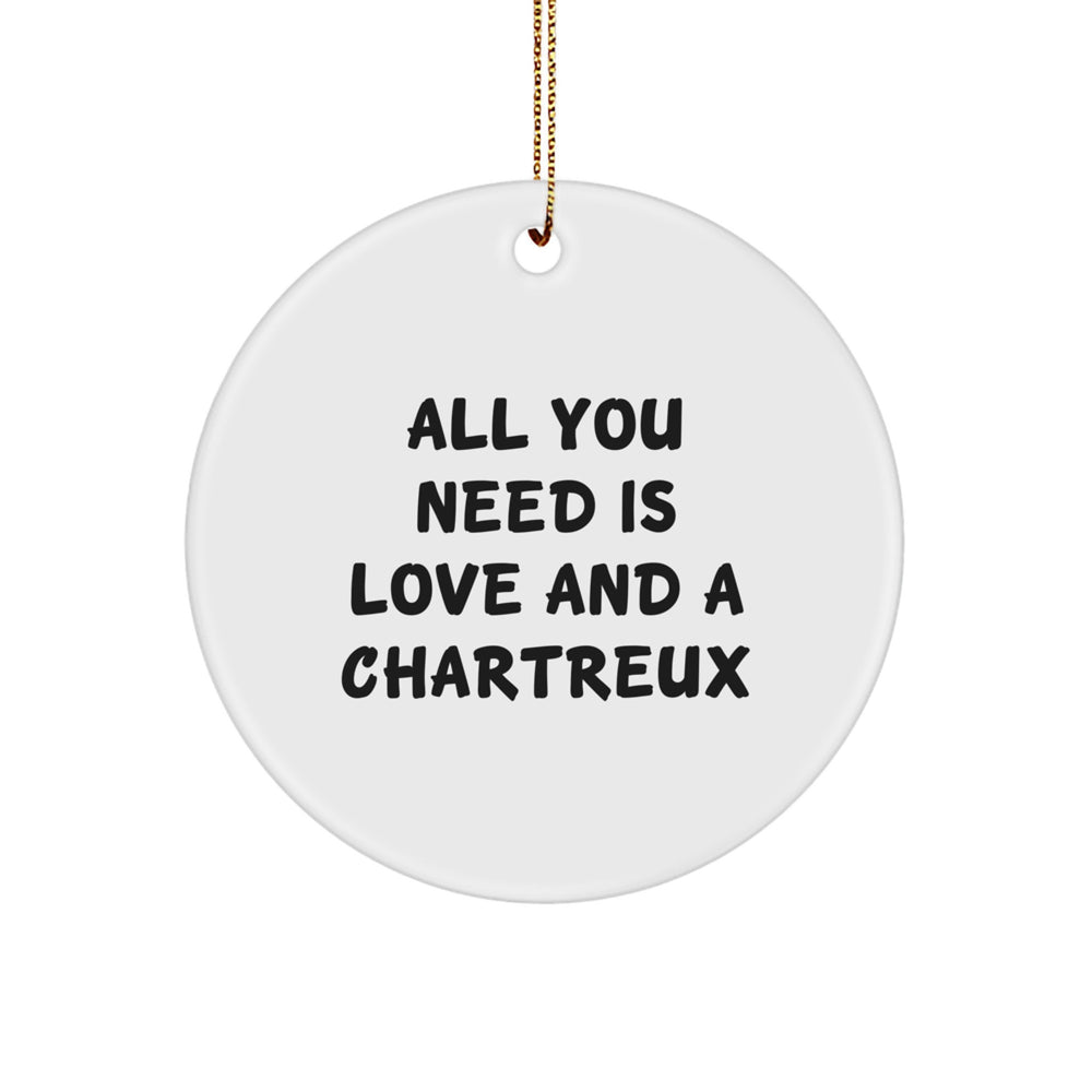 Funny Chartreux Cat Gifts For Men Women Friends Family Christmas Unique Circle Ornament from Lover, 'All You Need Is Love And A Chartreux' Quote - Image 1