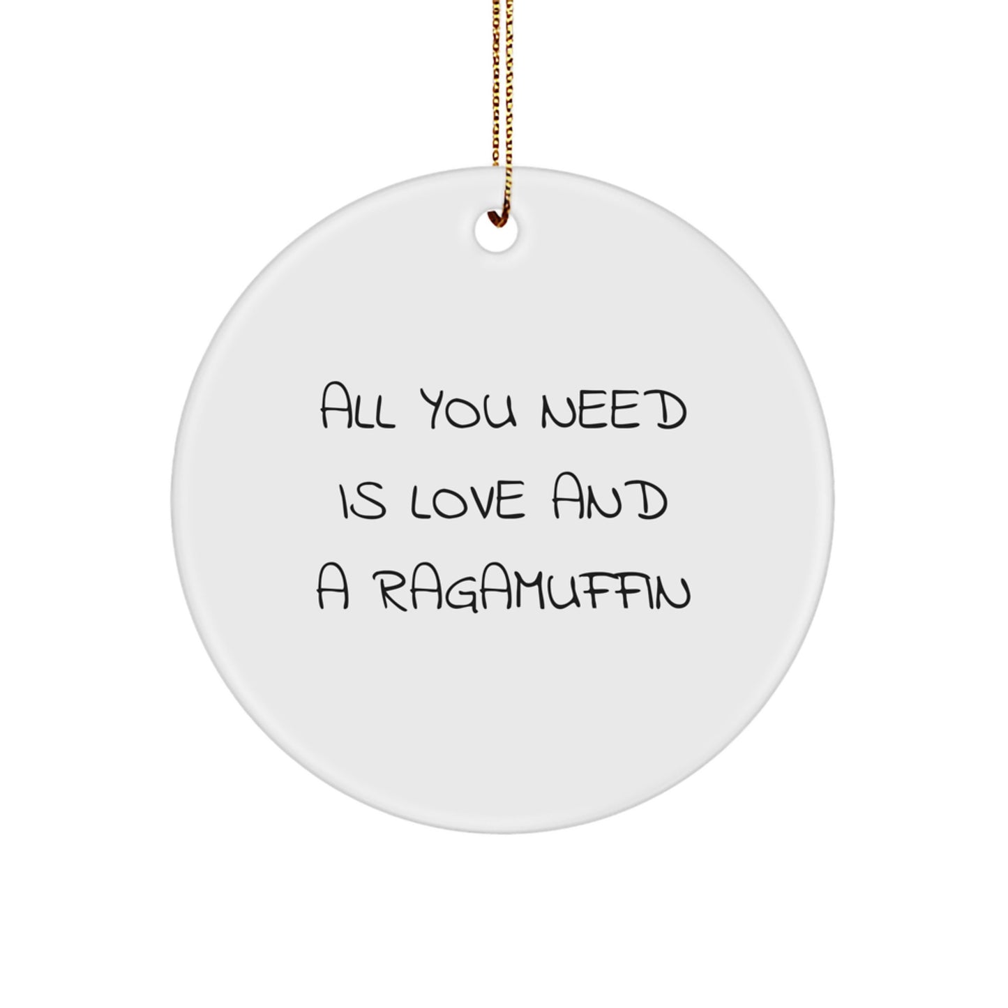 Ragamuffin Cat Christmas Circle Ornament Gifts from Friends and Family - All You Need Is Love And A Ragamuffin - Image 1