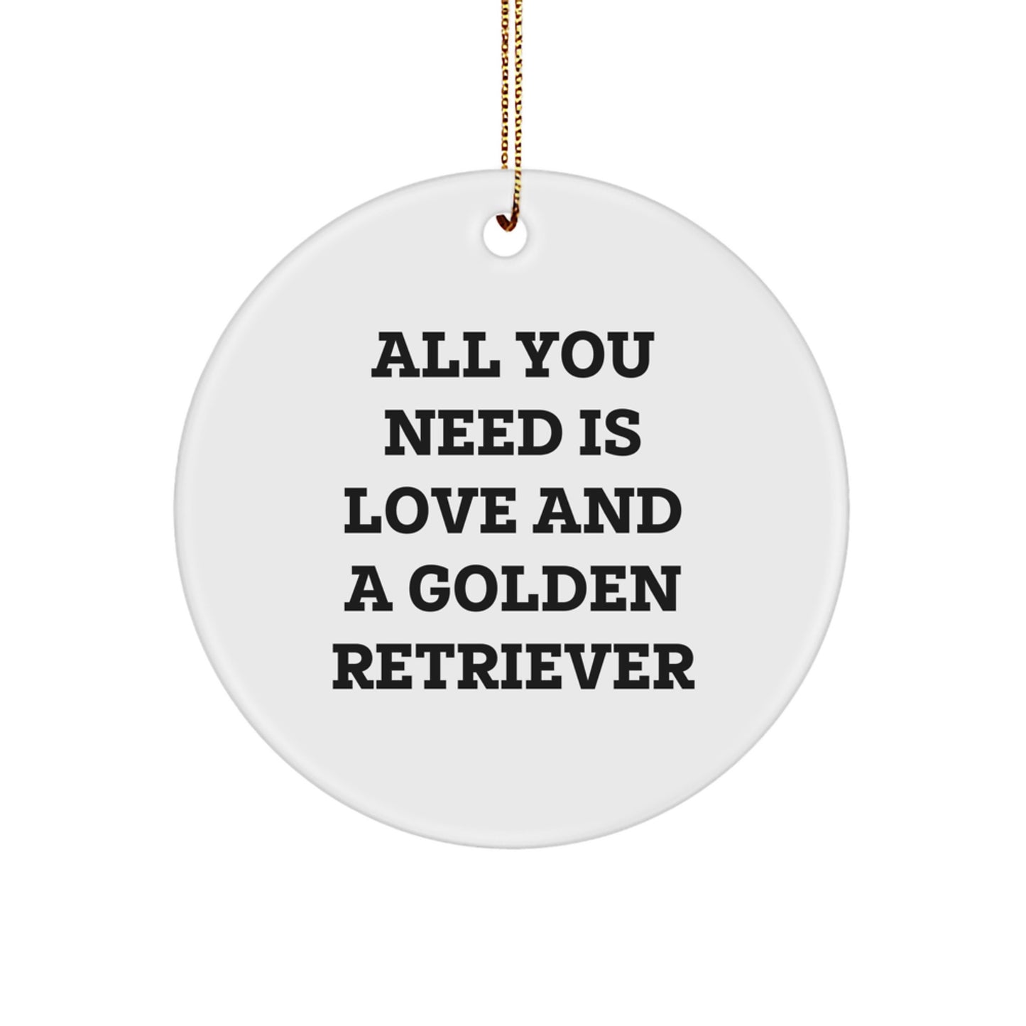 Golden Retriever Dog Lover's Christmas Unique Gifts from Family to Friends - Inspirational Circle Ornament with Love Quote - Image 1