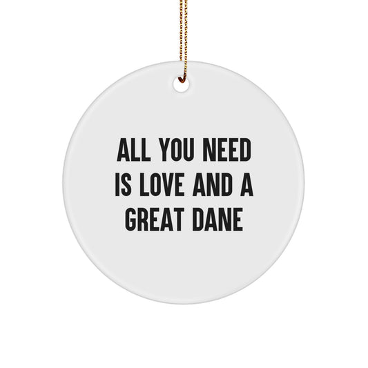 Funny Great Dane Dog Circle Ornament Gifts for Family from Loved Ones - All You Need Is Love And A Great Dane Christmas Decorations - Image 1