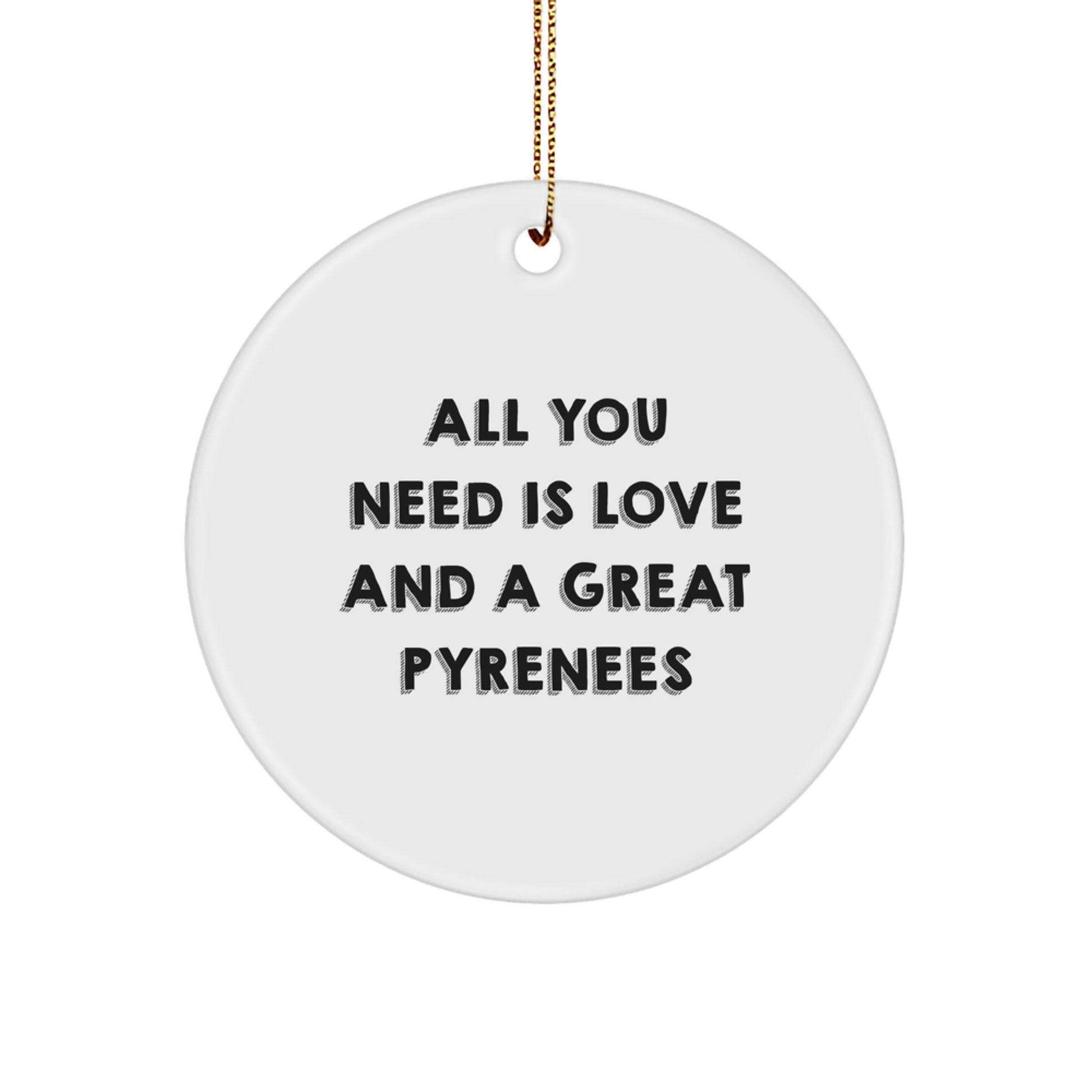 Funny Great Pyrenees Dog Gifts from Friends for Christmas Unique Circle Ornament Quotes - Image 1