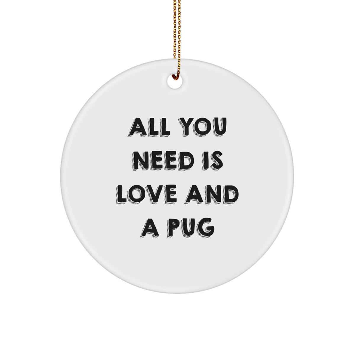Funny Pug Dog Circle Christmas Ornaments Gifts for Friends and Family from Men and Women - Image 1