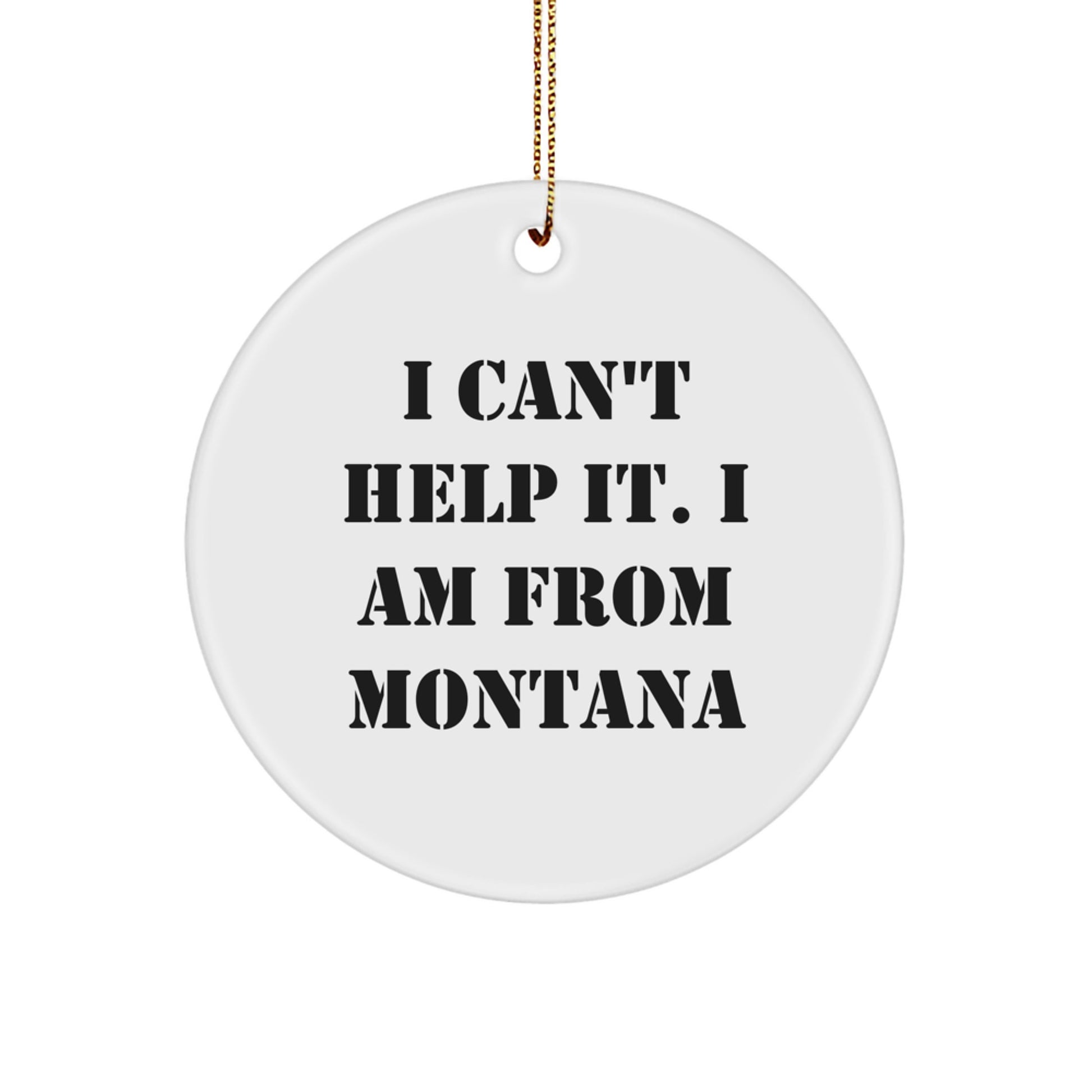 Funny Montana Circle Ornaments Gifts from Friends to Family for Christmas - Image 1
