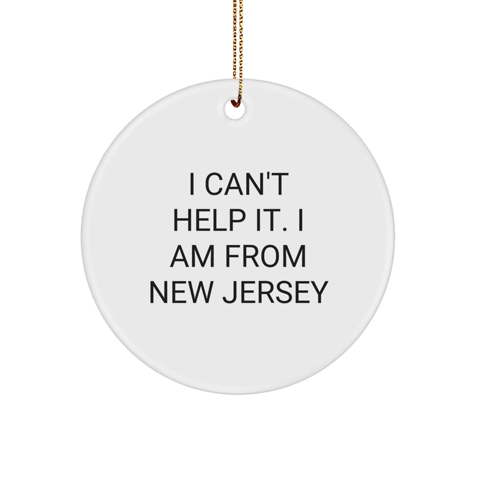 Funny New Jersey Circle Ornament, I'm From New Jersey Gifts, Christmas Unique Gifts from Friends to Family, Cute New Jersey Ornament, Funny New Jersey Christmas Unique Gifts - Image 1
