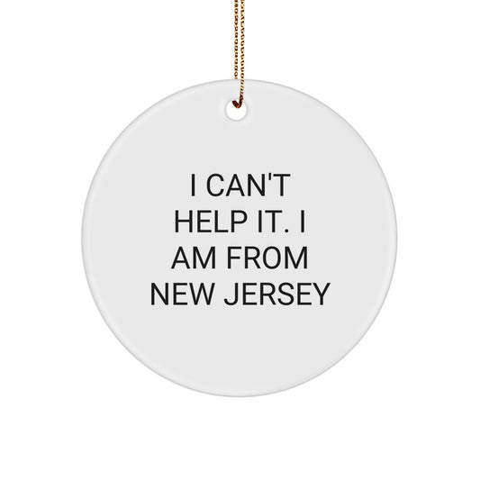 Funny New Jersey Circle Ornament, I'm From New Jersey Gifts, Christmas Unique Gifts from Friends to Family, Cute New Jersey Ornament, Funny New Jersey Christmas Unique Gifts - Image 1