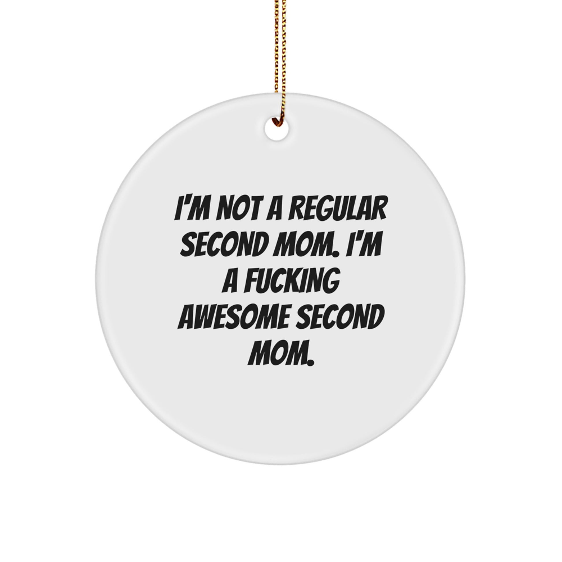 Funny Second Mom Circle Ornament, Gifts for Second Mom, Christmas Unique Gifts from Men to Second Mom - Image 1