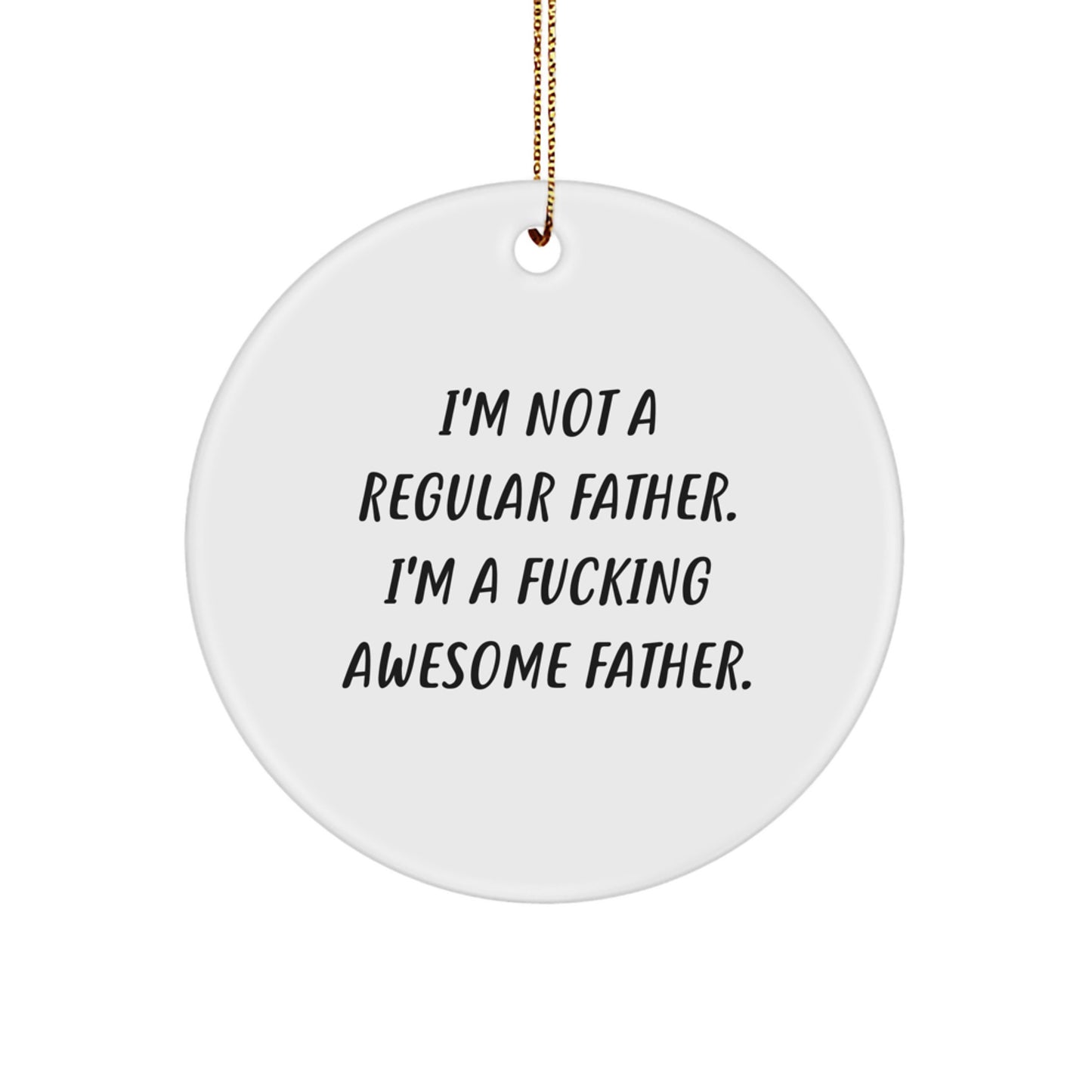 Funny Father Circle Ornament, Gift for Dad from Family, Christmas Unique Gifts - Image 1