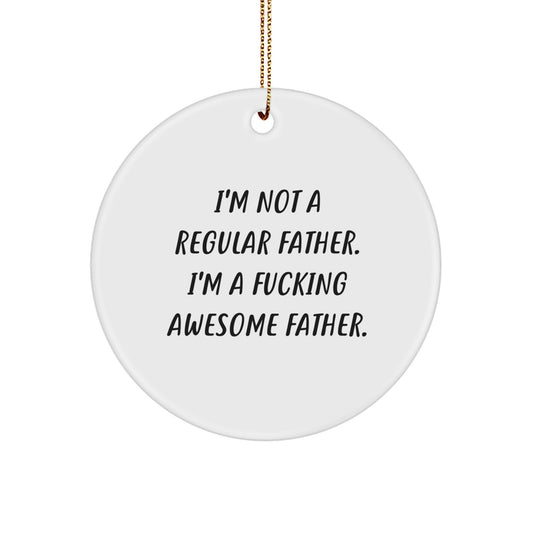 Funny Father Circle Ornament, Gift for Dad from Family, Christmas Unique Gifts - Image 1