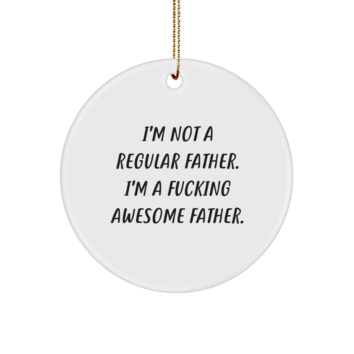 Funny Father Circle Ornament, Gift for Dad from Family, Christmas Unique Gifts - Image 1
