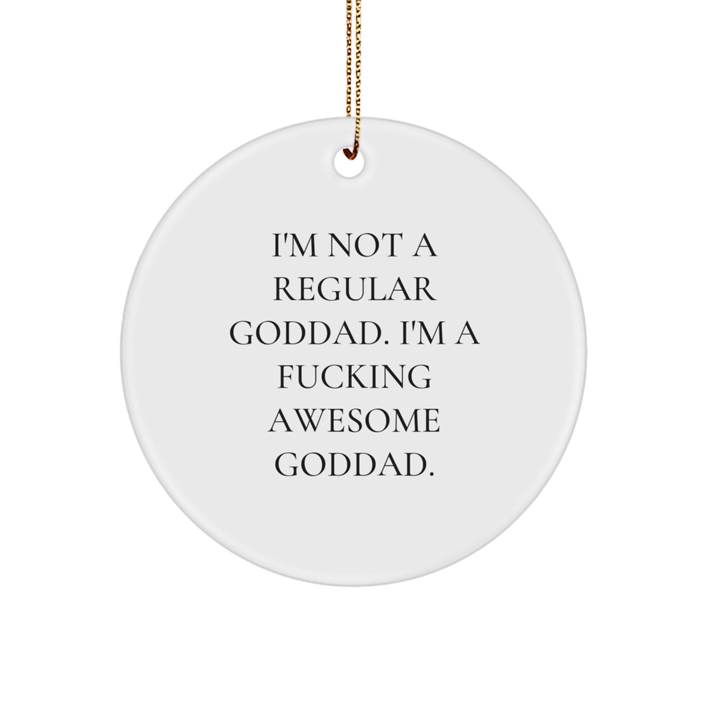 Funny Goddad Quote Circle Ornament Gifts from Family for Christmas, Unique Goddad Circle Ornaments for Men, Awesome Goddad Decor, Funny Circle Ornament Gift - Image 1