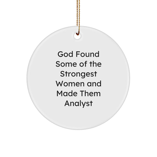 Funny Analyst Gifts Inspirational Circle Ornament, Gifts from Men to Women for Christmas Unique Ornament, White Circle Shaped with Gold Cord - Image 1