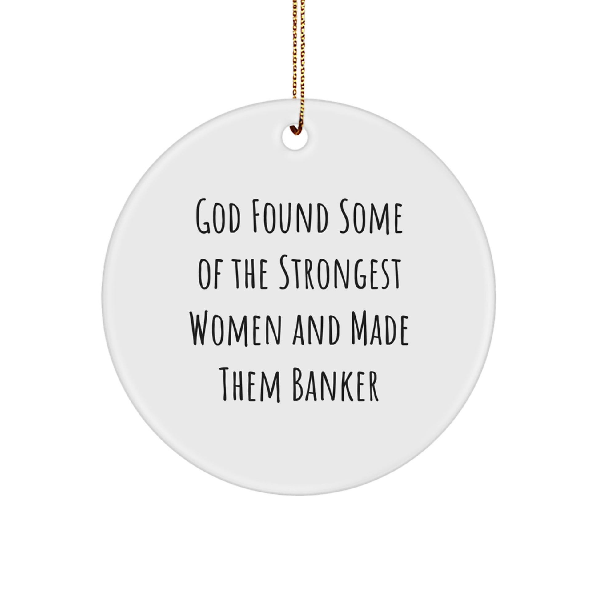 Funny Circle Ornament Gifts from Men to Women Bankers, Inspirational Wall Decor for Christmas Unique Gifts - Image 1