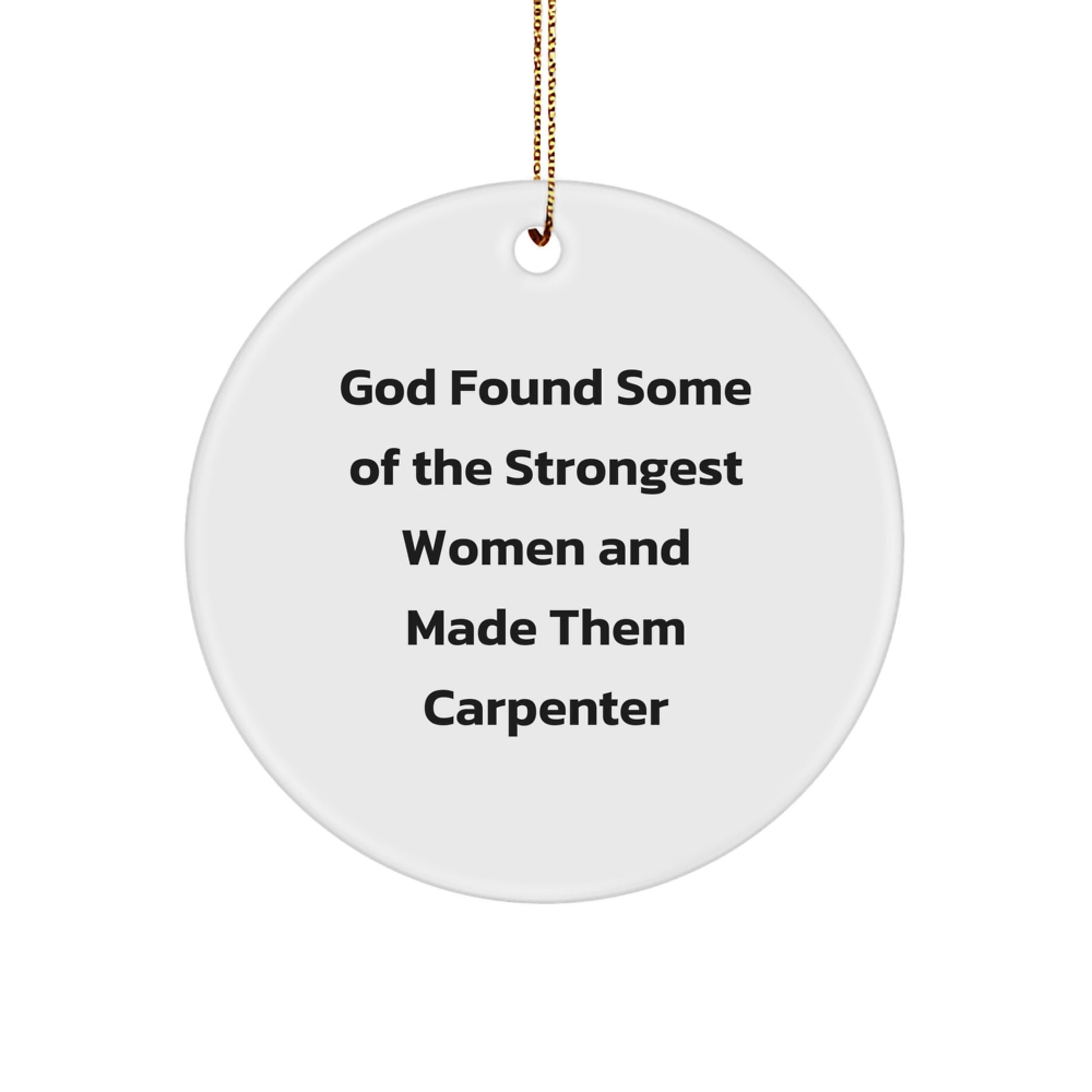Christmas Unique Gift Carpenter Circle Ornament Her Strongest Women Present - Image 1
