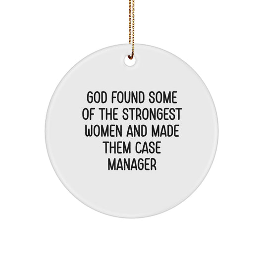 Funny Circle Ornament Gifts from Friends for Case Manager Women - 'God Found Some Of The Strongest Women' Christmas Unique - Image 1