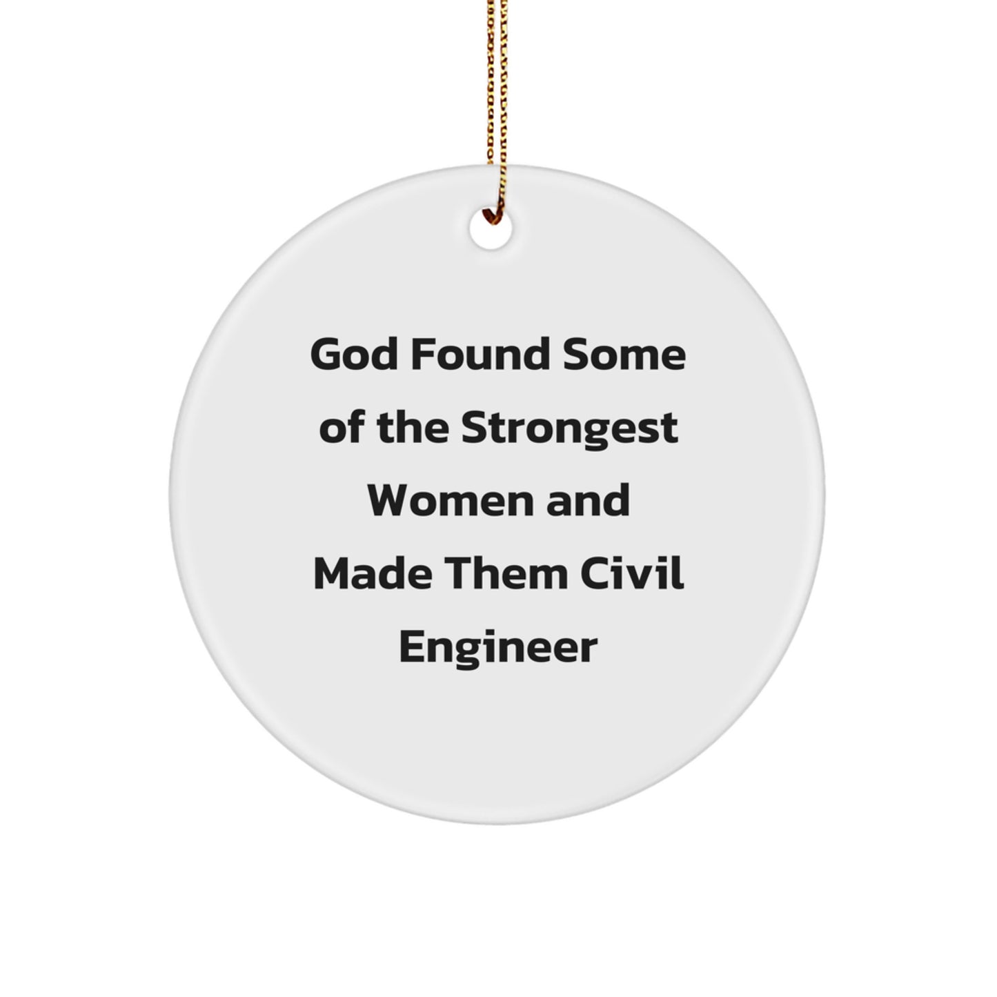 Funny Civil Engineer Gifts for Women from Men - Circle Ornament with Inspirational Quote - Christmas Unique Present for Civil Engineer Friends Family - Gifts from Men to Women - Women Civil Engineer - Image 1