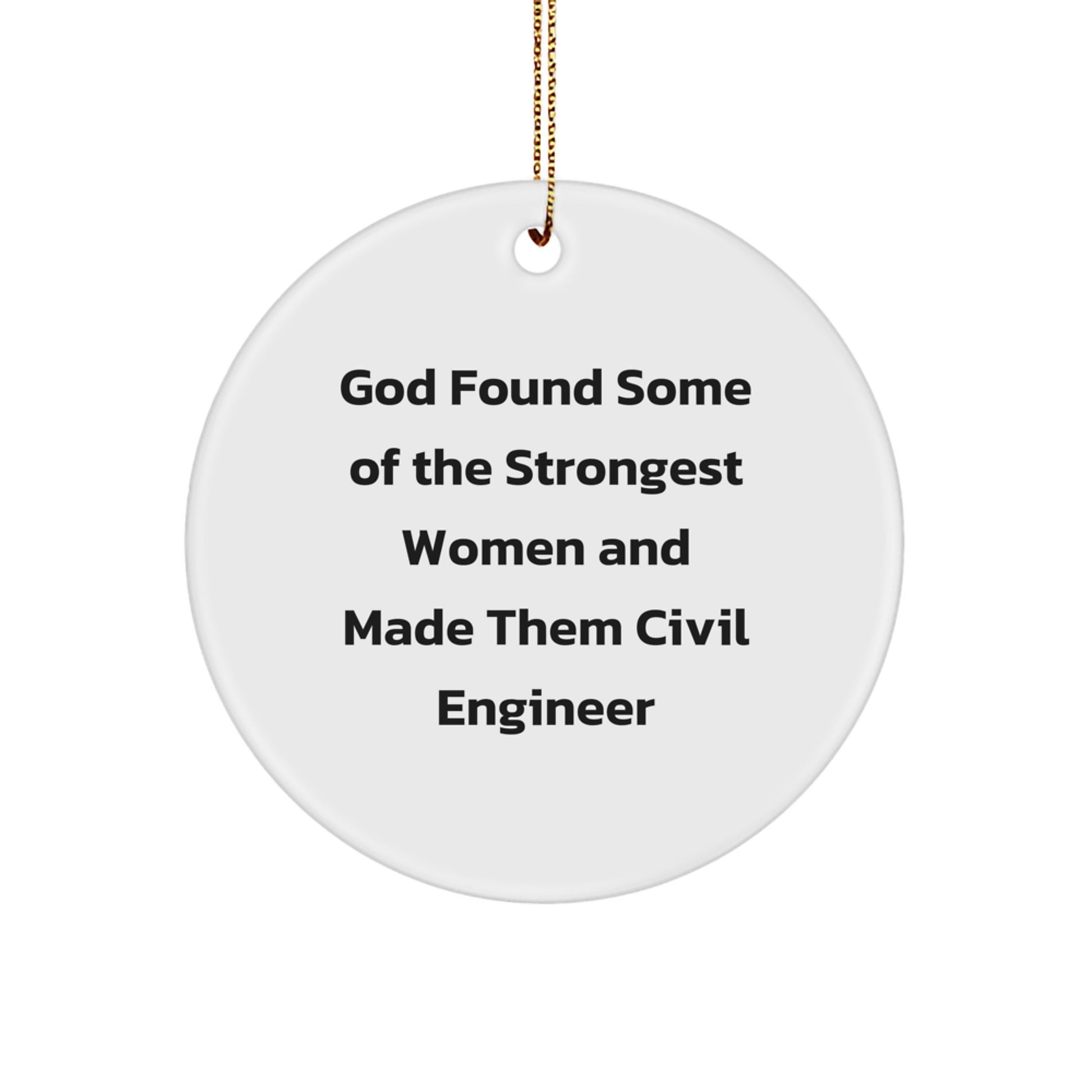 Funny Civil Engineer Gifts for Women from Men - Circle Ornament with Inspirational Quote - Christmas Unique Present for Civil Engineer Friends Family - Gifts from Men to Women - Women Civil Engineer - Image 1
