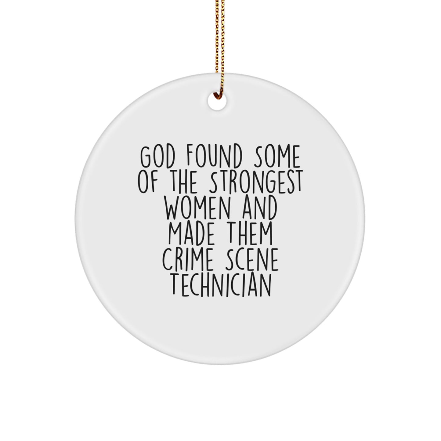Funny Crime Scene Technician Gifts for Men Women from God's Strong Women, Unique Christmas Circle Ornament - Image 1