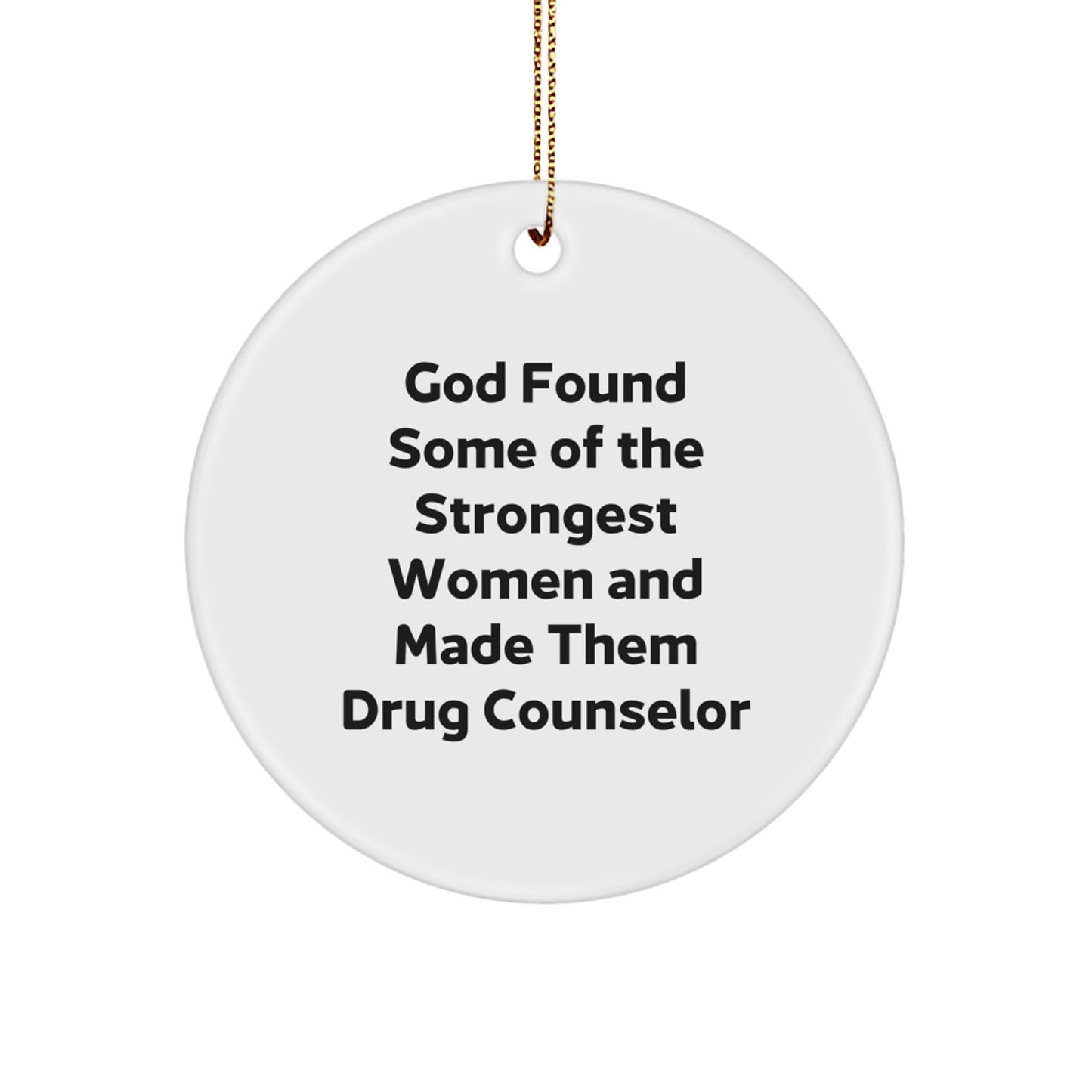 Funny Inspirational Drug Counselor Gifts from Men, Women, Friends, Coworkers, Family for Christmas Unique Circle Ornament - Image 1