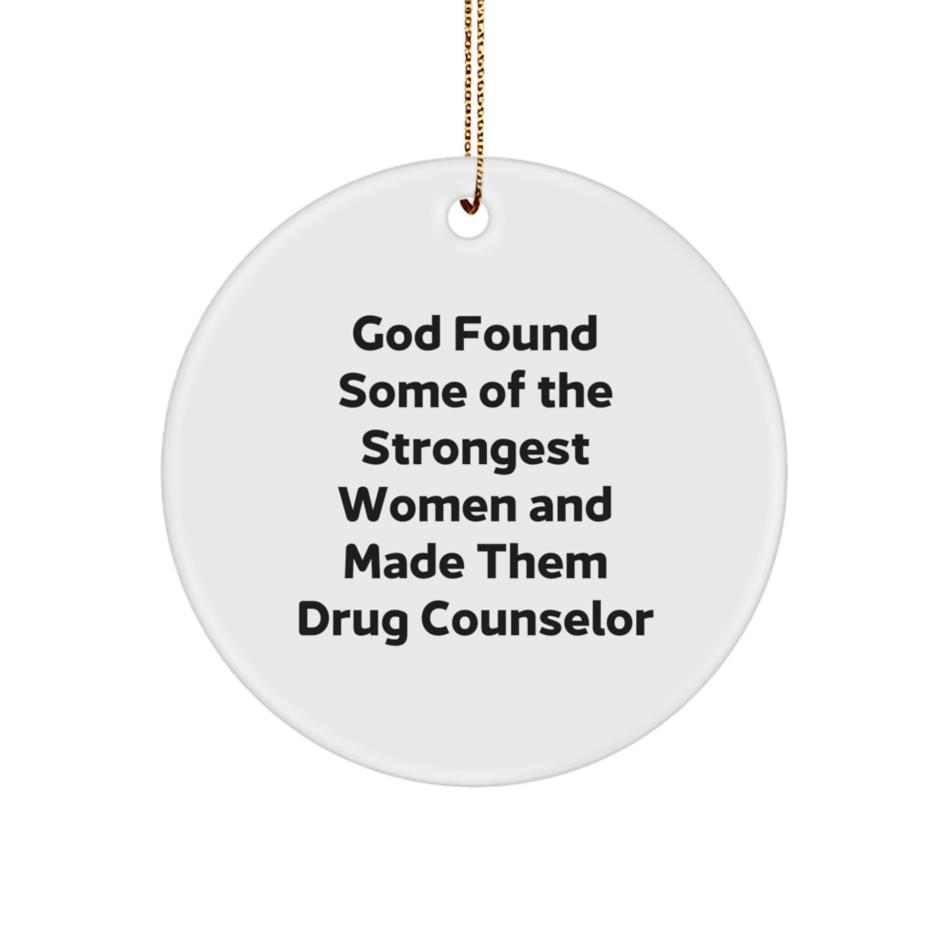 Funny Inspirational Drug Counselor Gifts from Men, Women, Friends, Coworkers, Family for Christmas Unique Circle Ornament - Image 1