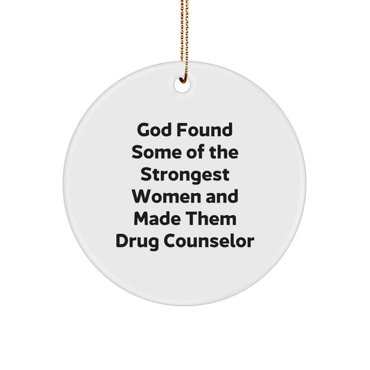 Funny Inspirational Drug Counselor Gifts from Men, Women, Friends, Coworkers, Family for Christmas Unique Circle Ornament - Image 1