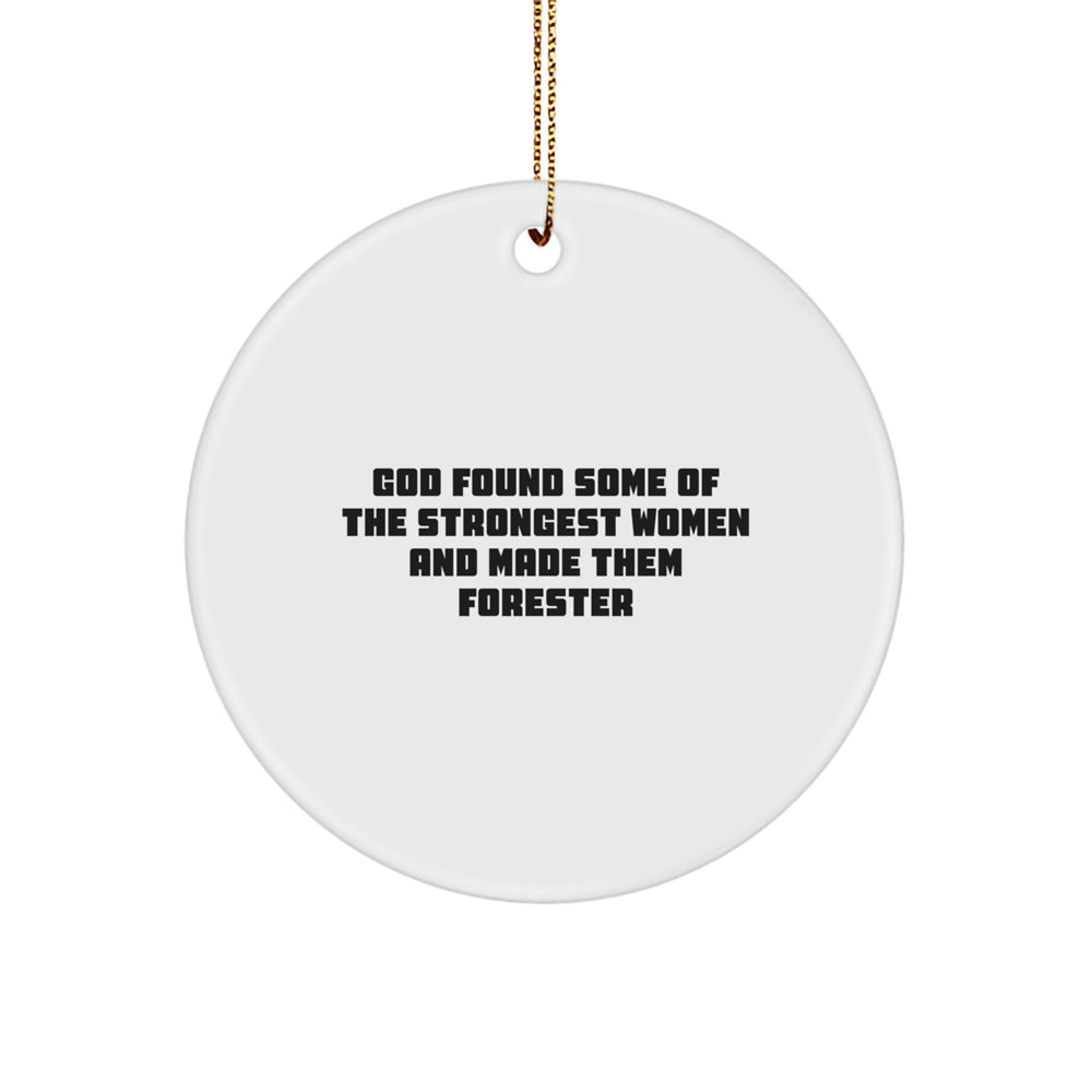 Funny Forester Gifts from Men, Inspirational Circle Ornament for Women, God Found Some of the Strongest Women Quote Christmas Unique Gift - Image 1