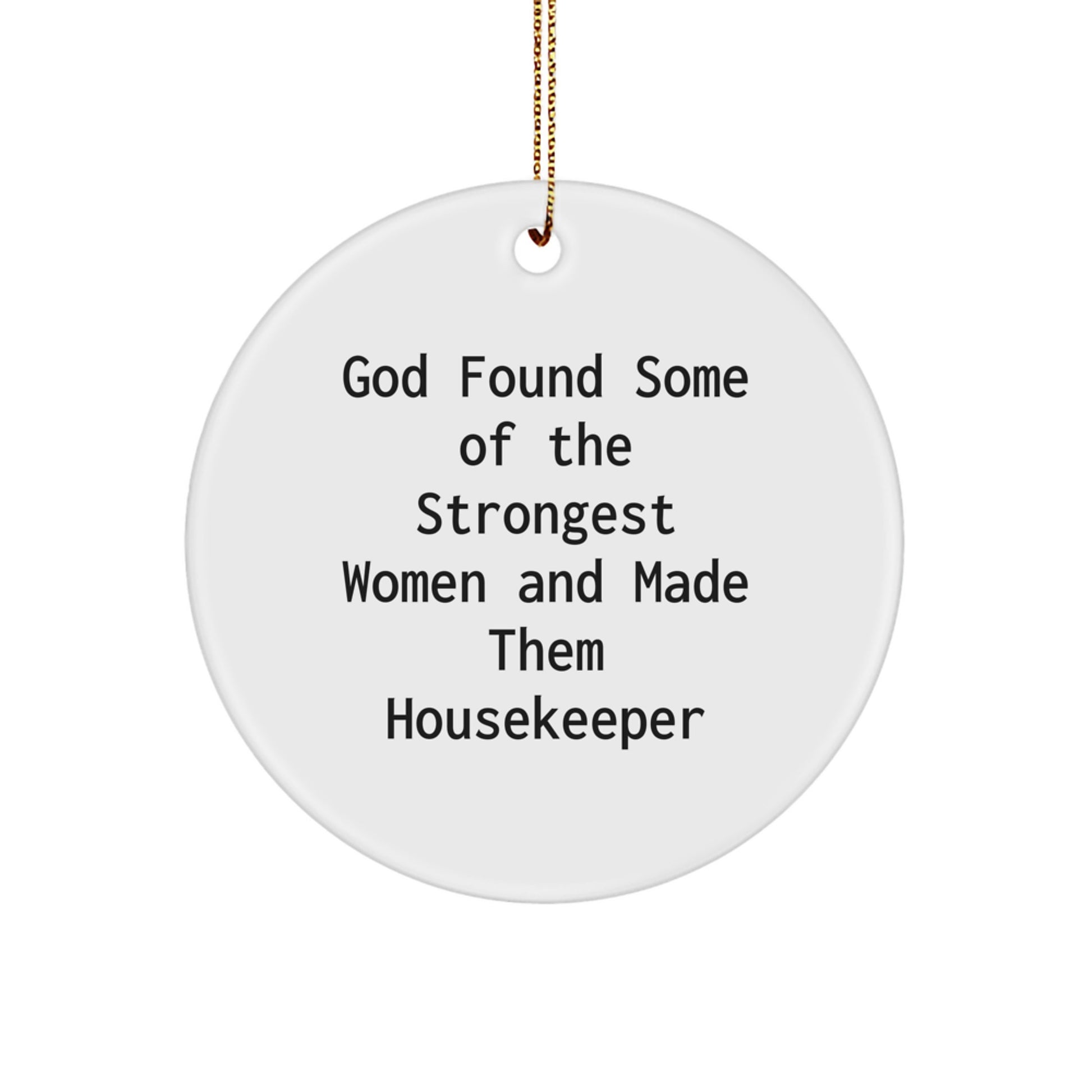 Funny Housekeeper Gifts, Inspirational Housekeeper Quotes, Circle Ornaments for Christmas Unique Gifts from Friends - Gifts for Housekeeper - Image 1