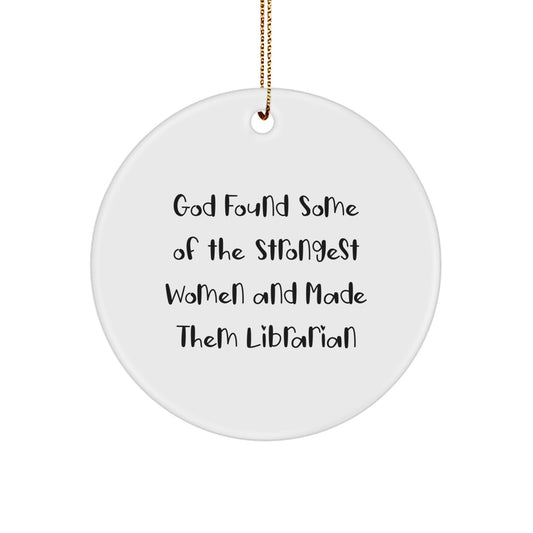 Funny Librarian Quotes, Circle Ornament, Gifts from Friends, Family, Coworkers to Librarians for Christmas Unique Gifts - Image 1