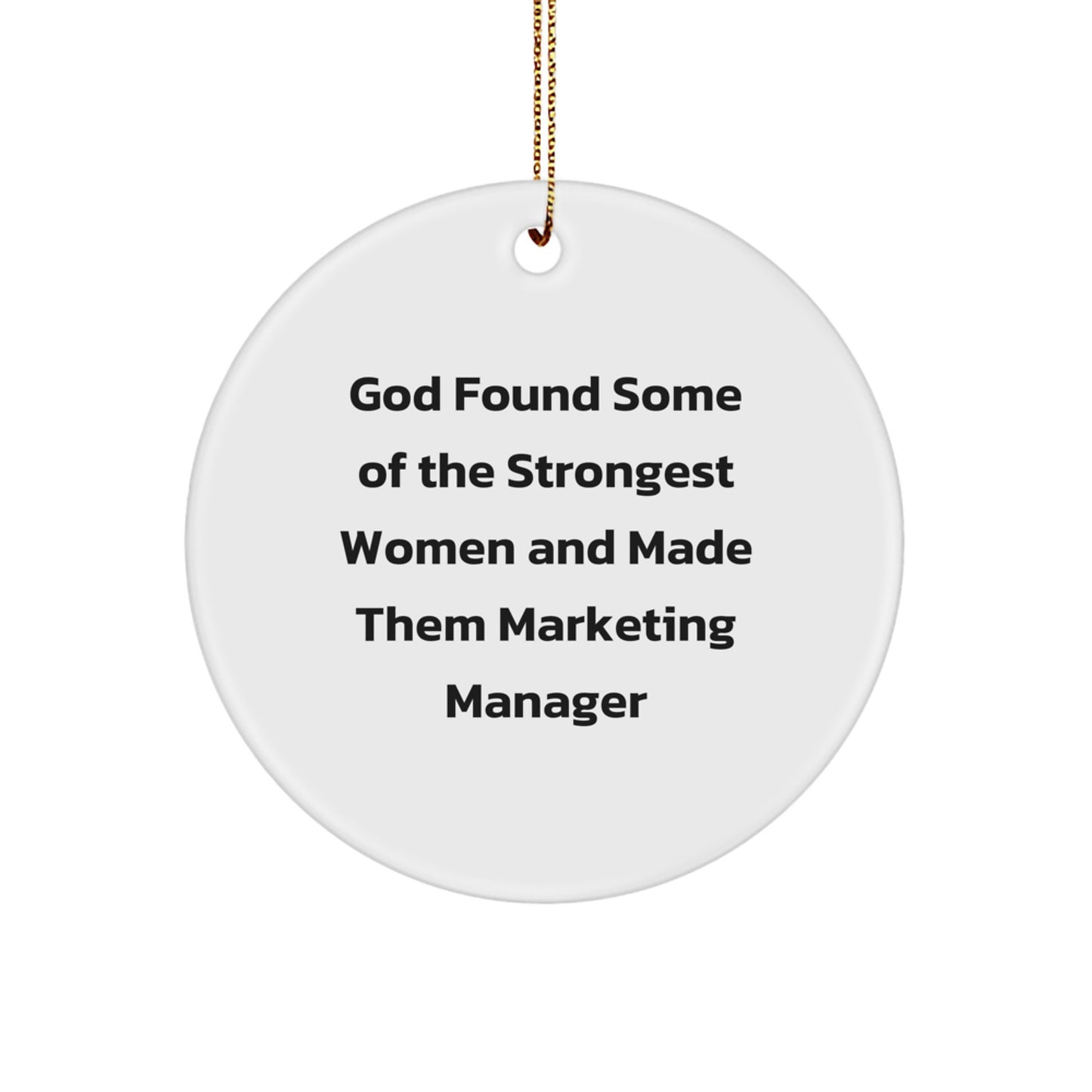 Gifts from Women, Inspirational Marketing Manager Circle Ornament, Funny Quote Christmas Unique Gifts - Image 1