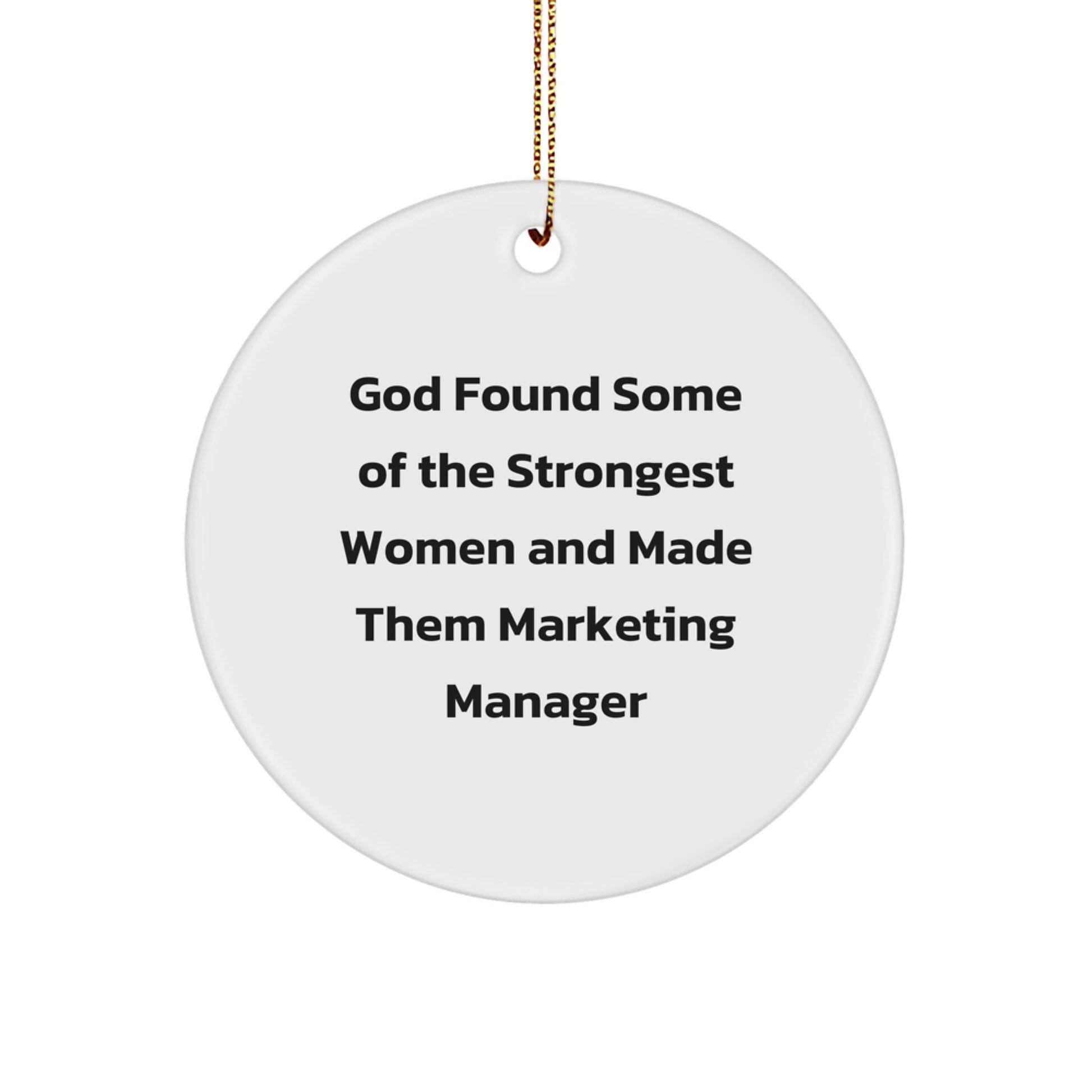 Gifts from Women, Inspirational Marketing Manager Circle Ornament, Funny Quote Christmas Unique Gifts - Image 1