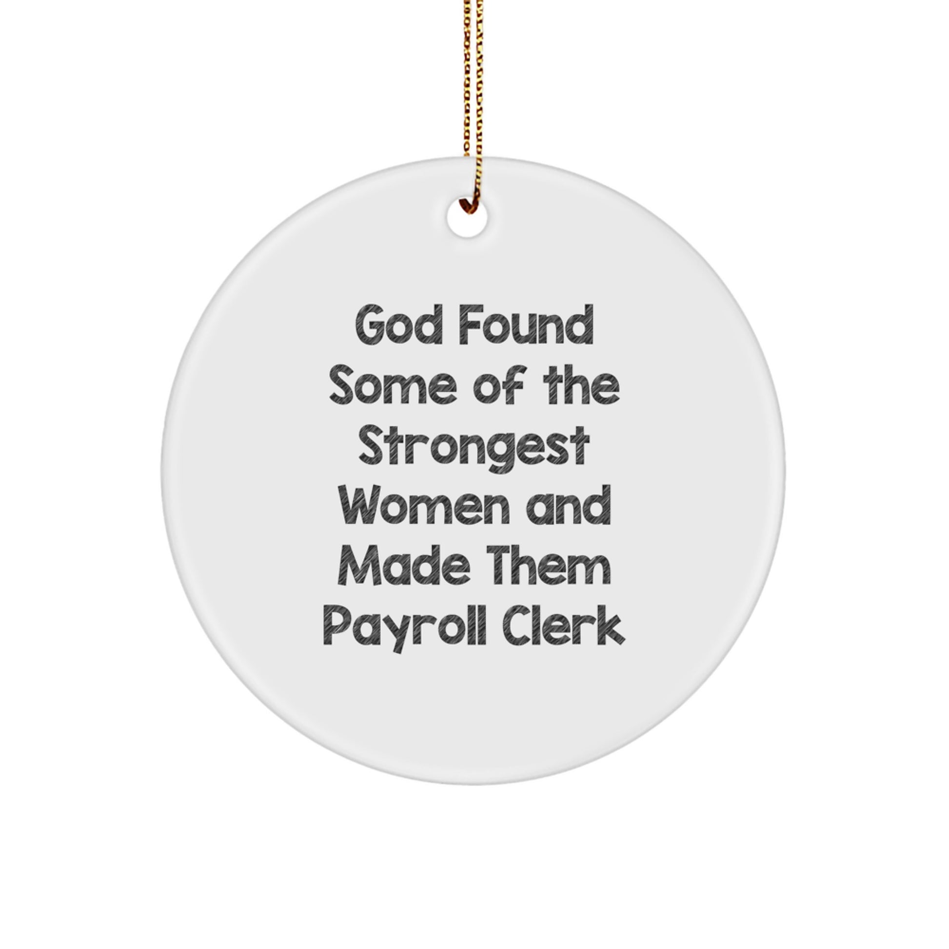 Funny Payroll Clerk Gifts, Inspirational Circle Ornament, Gifts from Women for Payroll Clerk Christmas Unique Gifts - Image 1