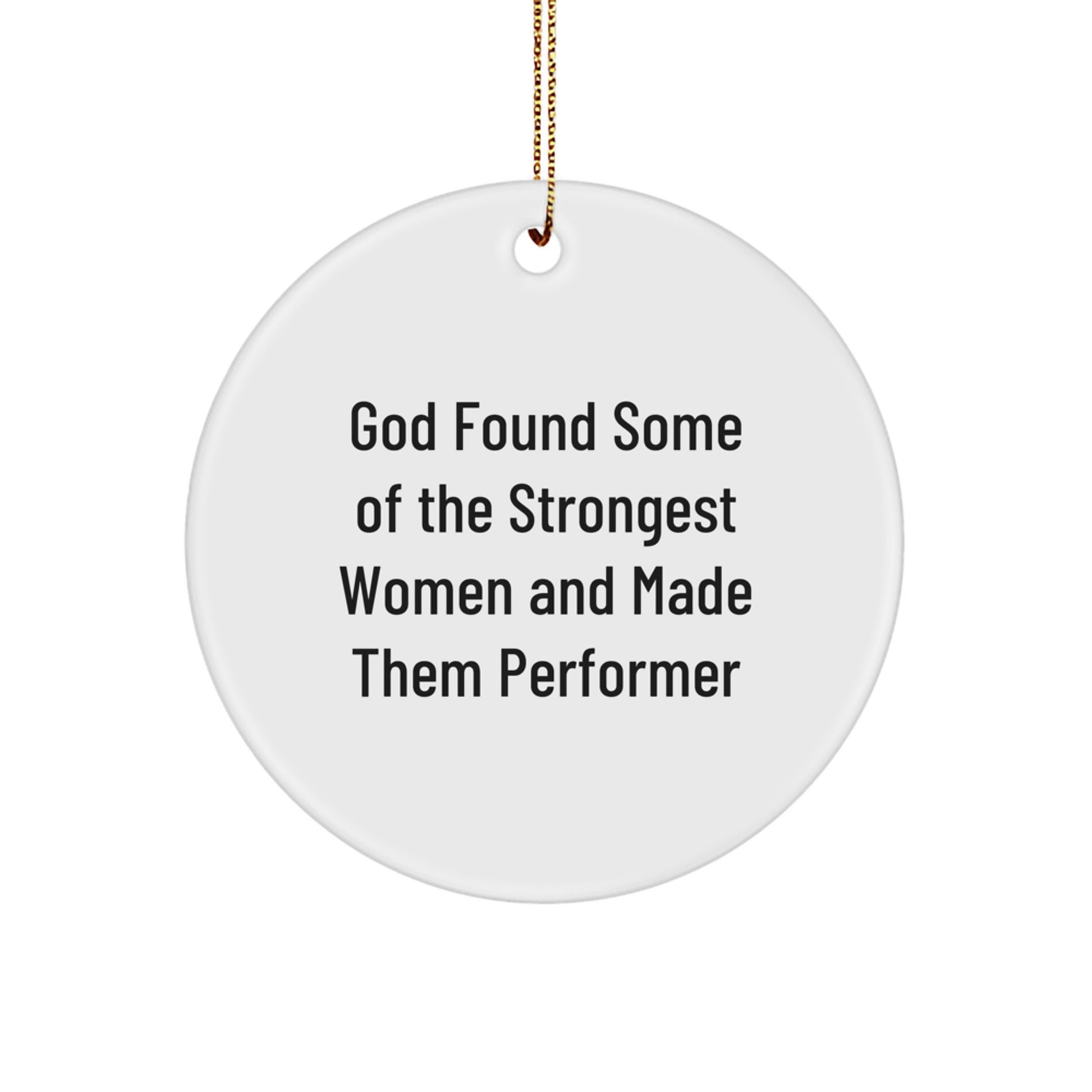 'Funny Performer Gifts from Women for Women' Circle Ornament, White, Christmas Unique Gifts for Performer Fans - Image 1