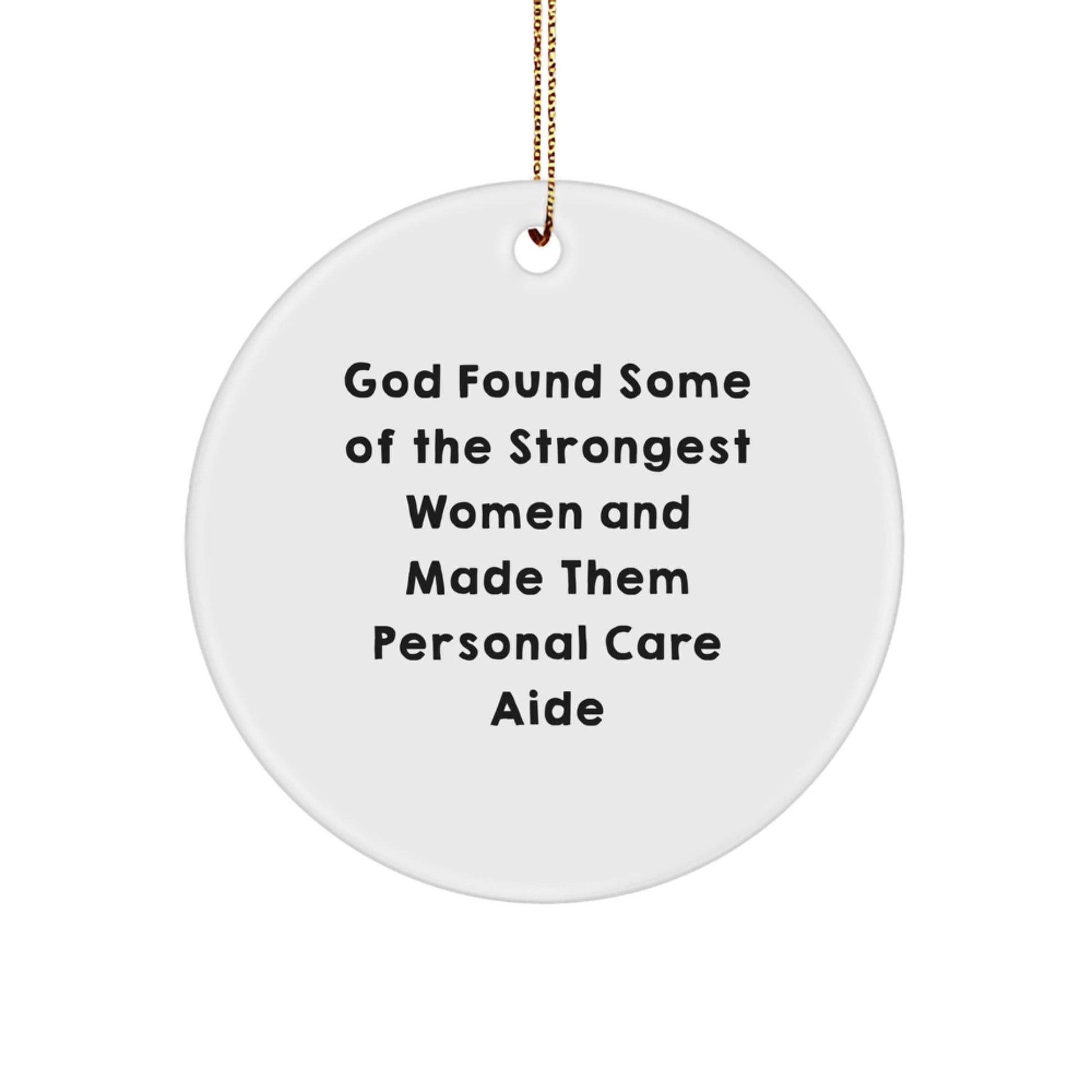 Funny Personal Care Aide Gifts from Men to Women, Inspirational Circle Ornament for Christmas Unique Gifts - Image 1