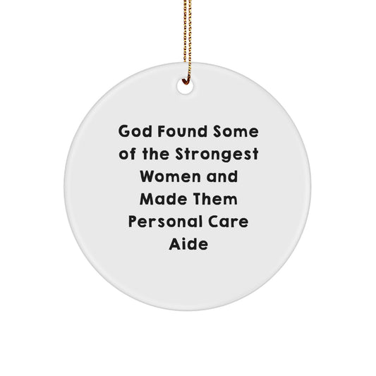 Funny Personal Care Aide Gifts from Men to Women, Inspirational Circle Ornament for Christmas Unique Gifts - Image 1